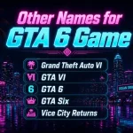 Other names for GTA 6 game